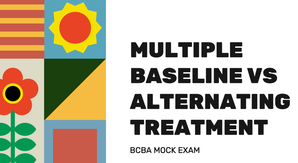 Multiple Baseline vs Alternating Treatment