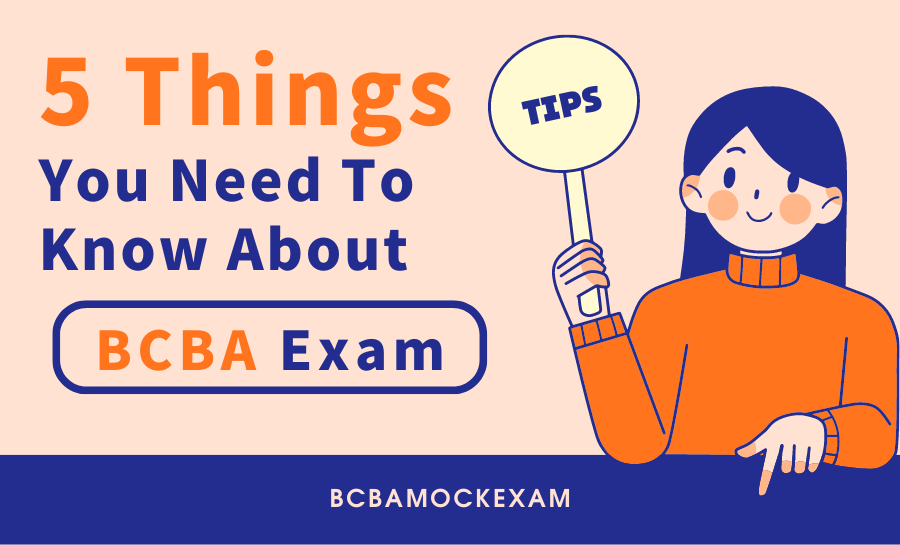 5 Things You Need to Know About BCBA Exam5 Things You Need to Know About BCBA Exam
