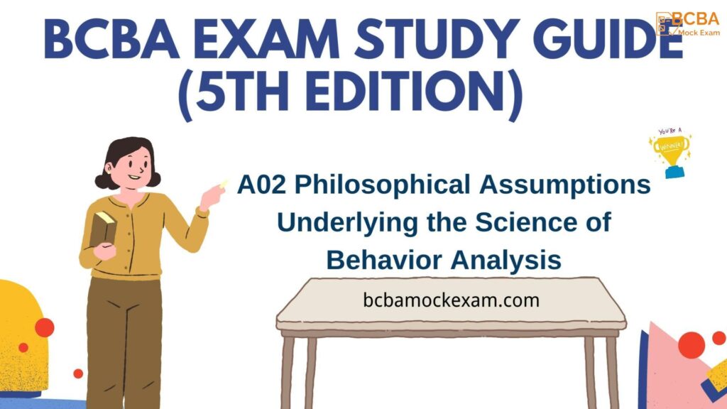 Explain the philosophical assumptions underlying the science of behavior analysisA02 cover