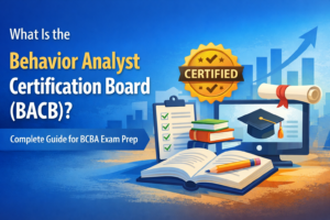 Behavior Analyst Certification Board (BACB): Overview, Requirements, and Exam Tips Behavior Analyst Certification Board (BACB): Overview, Requirements, and Exam TipsChatGPT Image Jan 23, 2026, 02_43_41 PM
