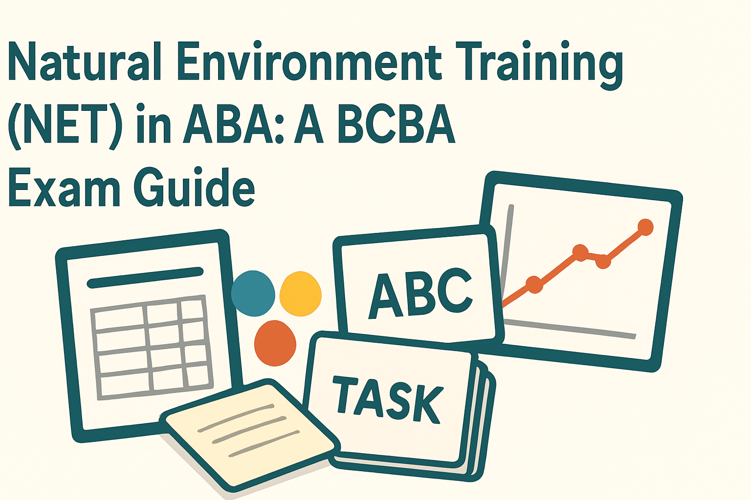 Natural Environment Training (NET) in ABA: A BCBA Exam Guide Natural Environment Training (NET) in ABA: A BCBA Exam Guidenatural-environment-training-net-bcba-exam-guide-featured