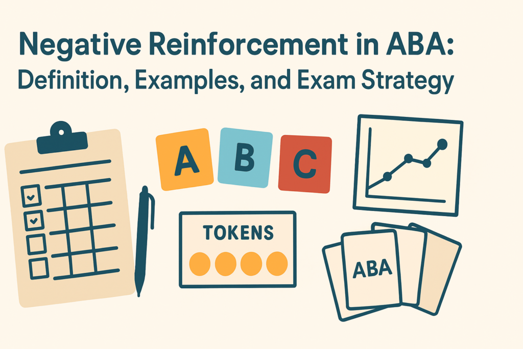Negative Reinforcement in ABA: Definition, Examples, and Exam Strategy