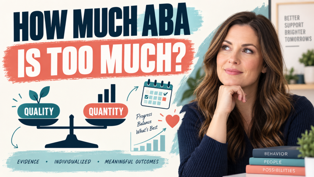 featured How Much ABA Is Too Much? A BCBA Guide to Intensity and Fitfeatured