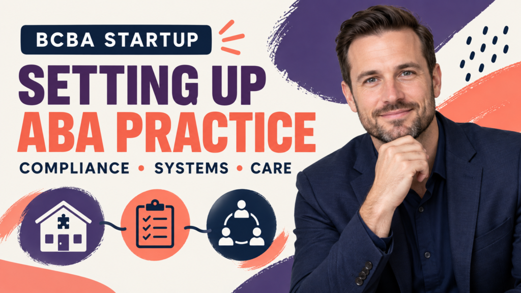 featured Setting Up ABA Practice: BCBA Startup, Compliance, and Operations Checklistfeatured