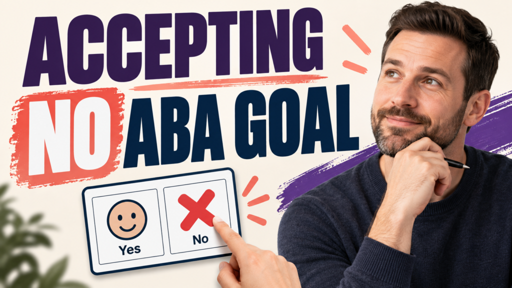 featured Accepting No ABA Goal: Examples, Measurement, and BCBA Exam Logicfeatured
