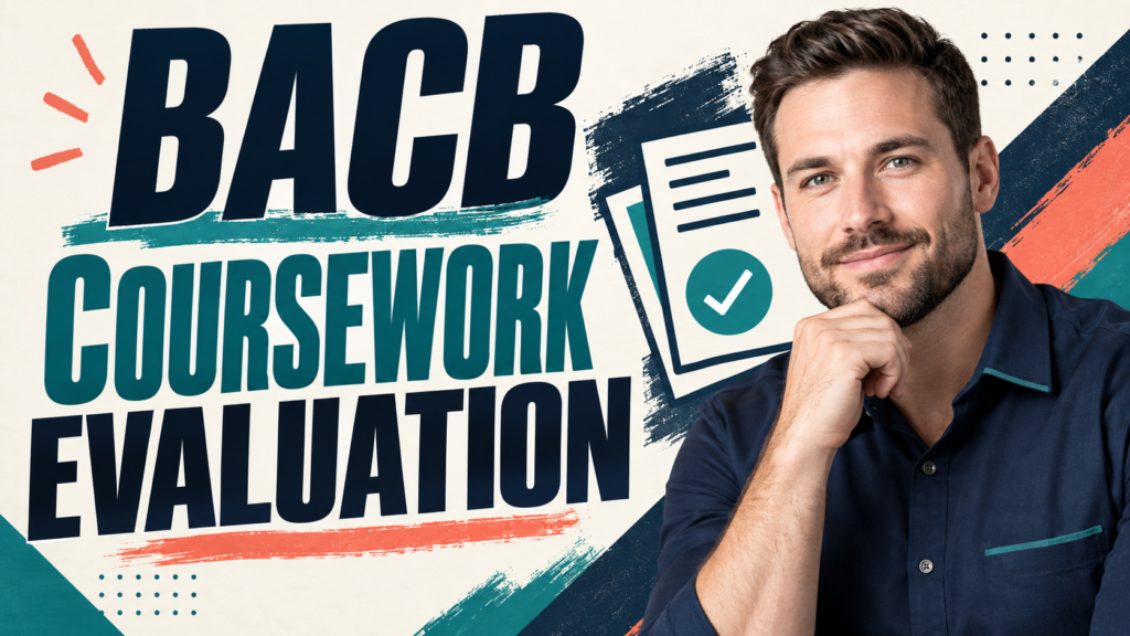 featured BACB Coursework Evaluation: What Changed and What to Do Nowfeatured