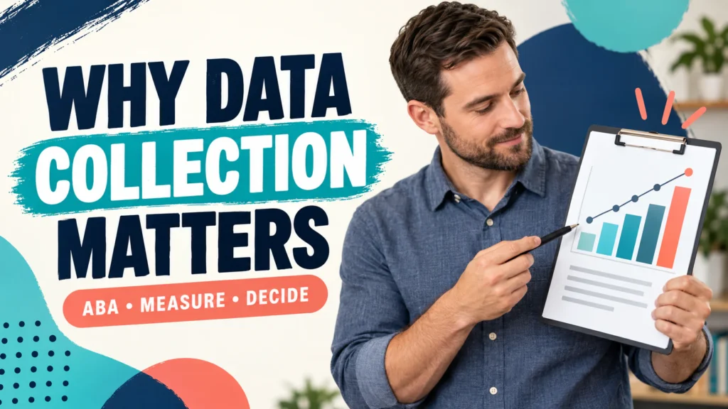featured Why Is Data Collection Important in ABA? A BCBA Decision Guidefeatured